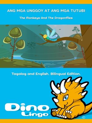 cover image of ANG MGA UNGGOY AT ANG MGA TUTUBI / The Monkeys And The Dragonflies